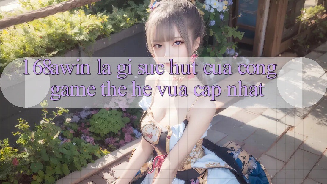 1. 68awin Là Gì? Sức Hút Của Cổng Game Thế Hệ Vừa cập nhật