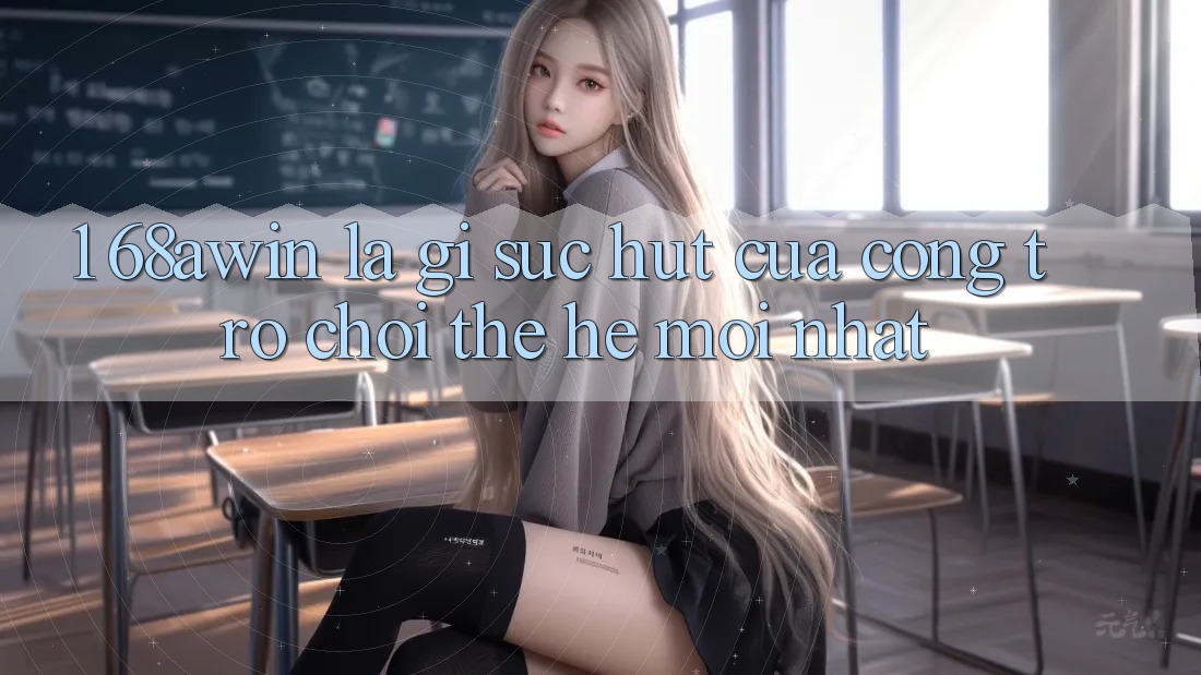 1. 68awin Là Gì? Sức Hút Của Cổng Trò chơi Thế Hệ Mới nhất