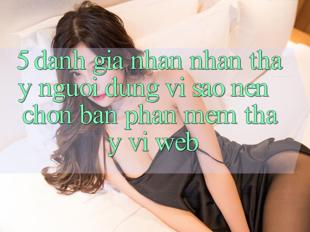 5. Đánh Giá Nhận nhận thấy Người Dùng: Vì Sao Nên Chọn Bản Phần mềm Thay Vì Web?