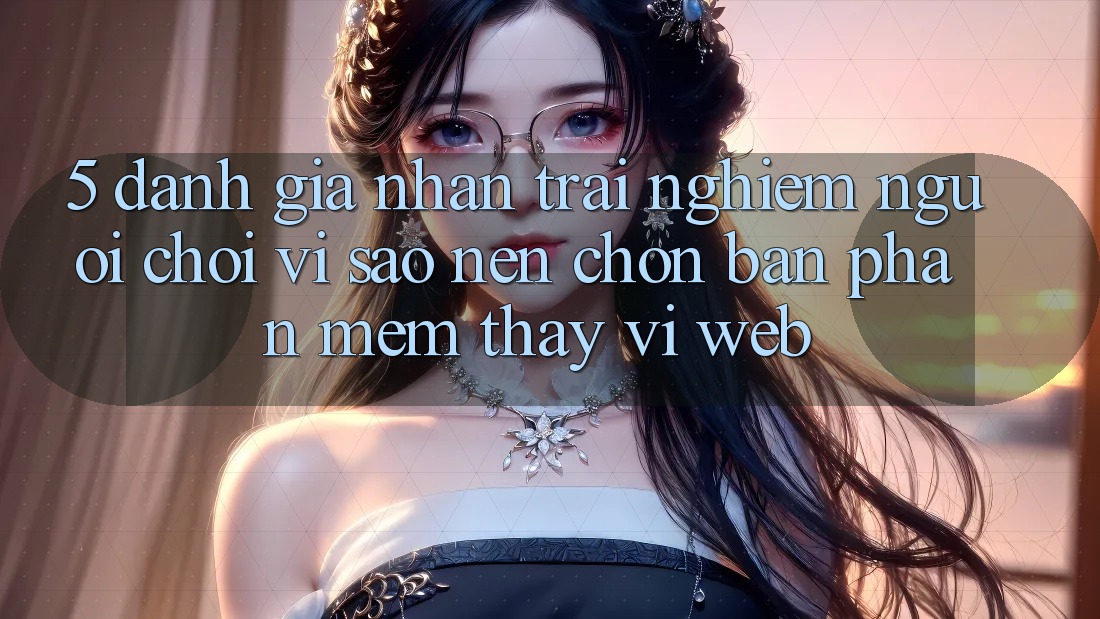 5. Đánh Giá Nhận trải nghiệm Người chơi: Vì Sao Nên Chọn Bản Phần mềm Thay Vì Web?
