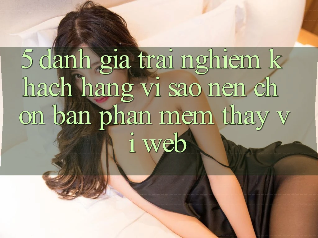 5. Đánh Giá Trải Nghiệm Khách hàng: Vì Sao Nên Chọn Bản Phần mềm Thay Vì Web? 5. Đánh Giá Trải Nghiệm Khách hàng: Vì Sao Nên Chọn Bản Phần mềm Thay Vì Web?