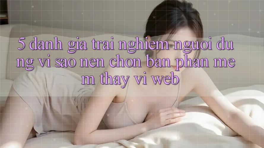 5. Đánh Giá Trải nghiệm Người Dùng: Vì Sao Nên Chọn Bản Phần mềm Thay Vì Web?