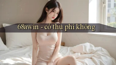 68awin   có thu phí không