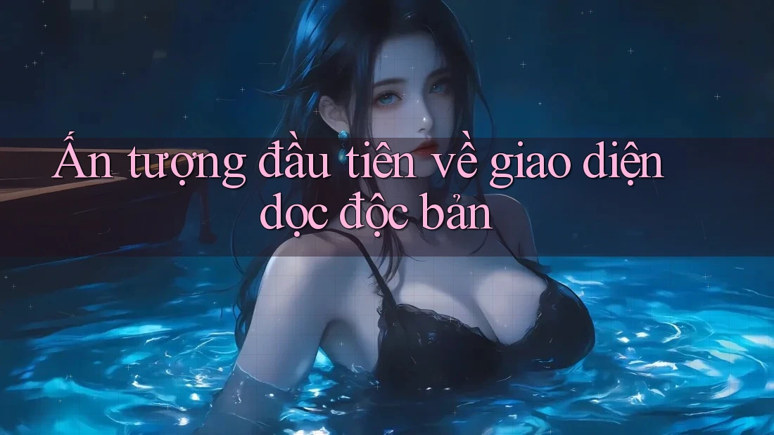 Ấn tượng đầu tiên về giao diện dọc độc bản