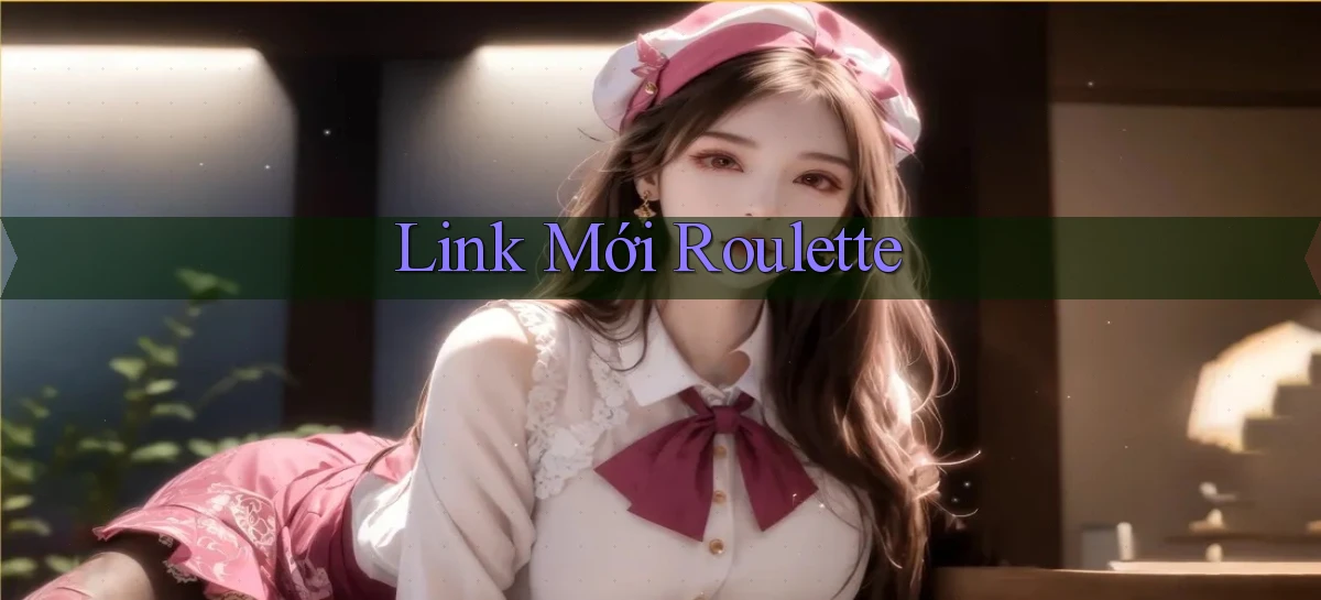 link mới Roulette