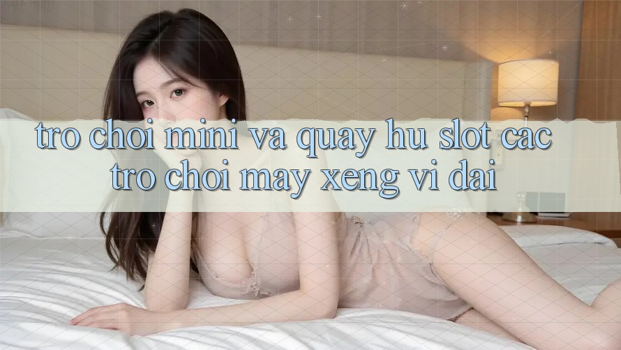 Trò chơi Mini Và Quay Hũ (Slot Các trò chơi) Máy xèng Vĩ đại